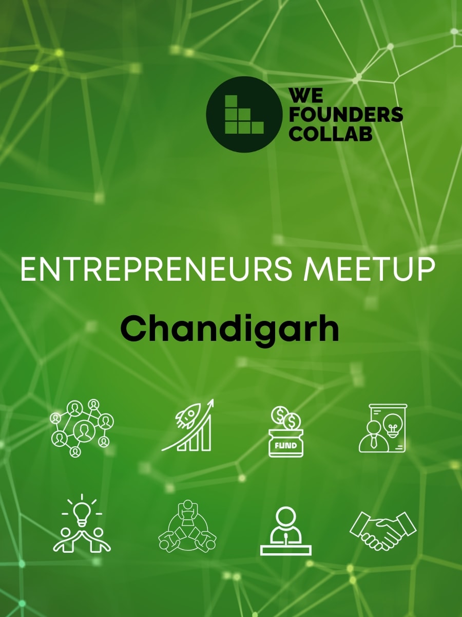 Entrepreneurs Meetup by We Founders Collab Chandigarh