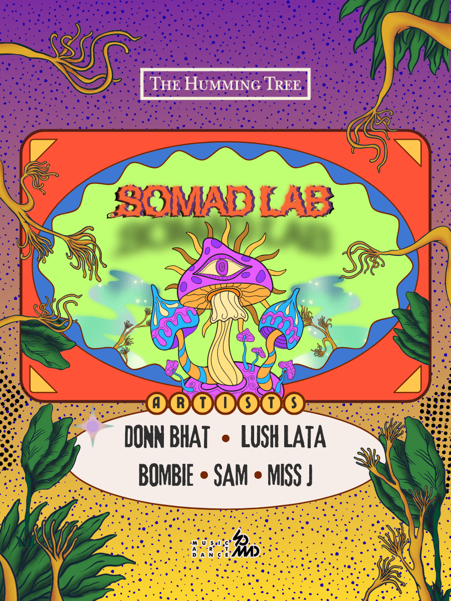 SoMAD LAB ft. Donn Bhat, Lush Lata, Bombie & More