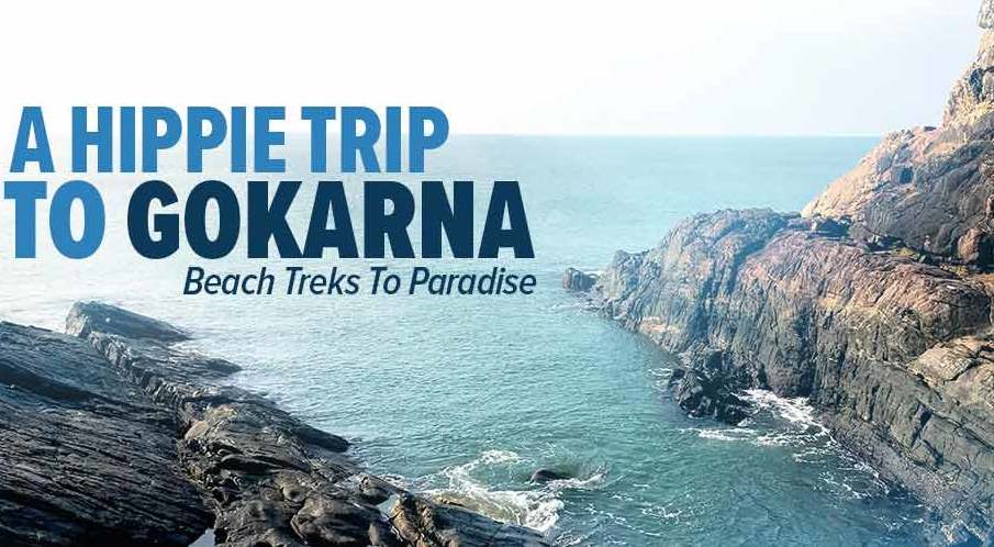 A Hippie Trip To Gokarna Beach Treks To Paradise Nammatrip 12 Jul 19