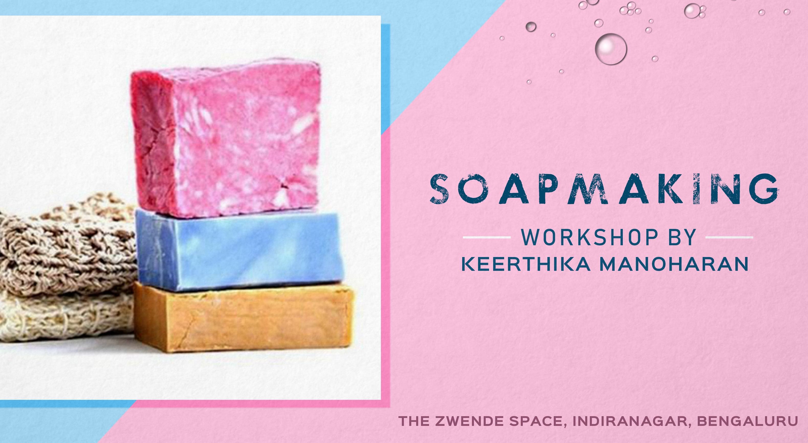 Soap Making by Keerthika The Zwende Space