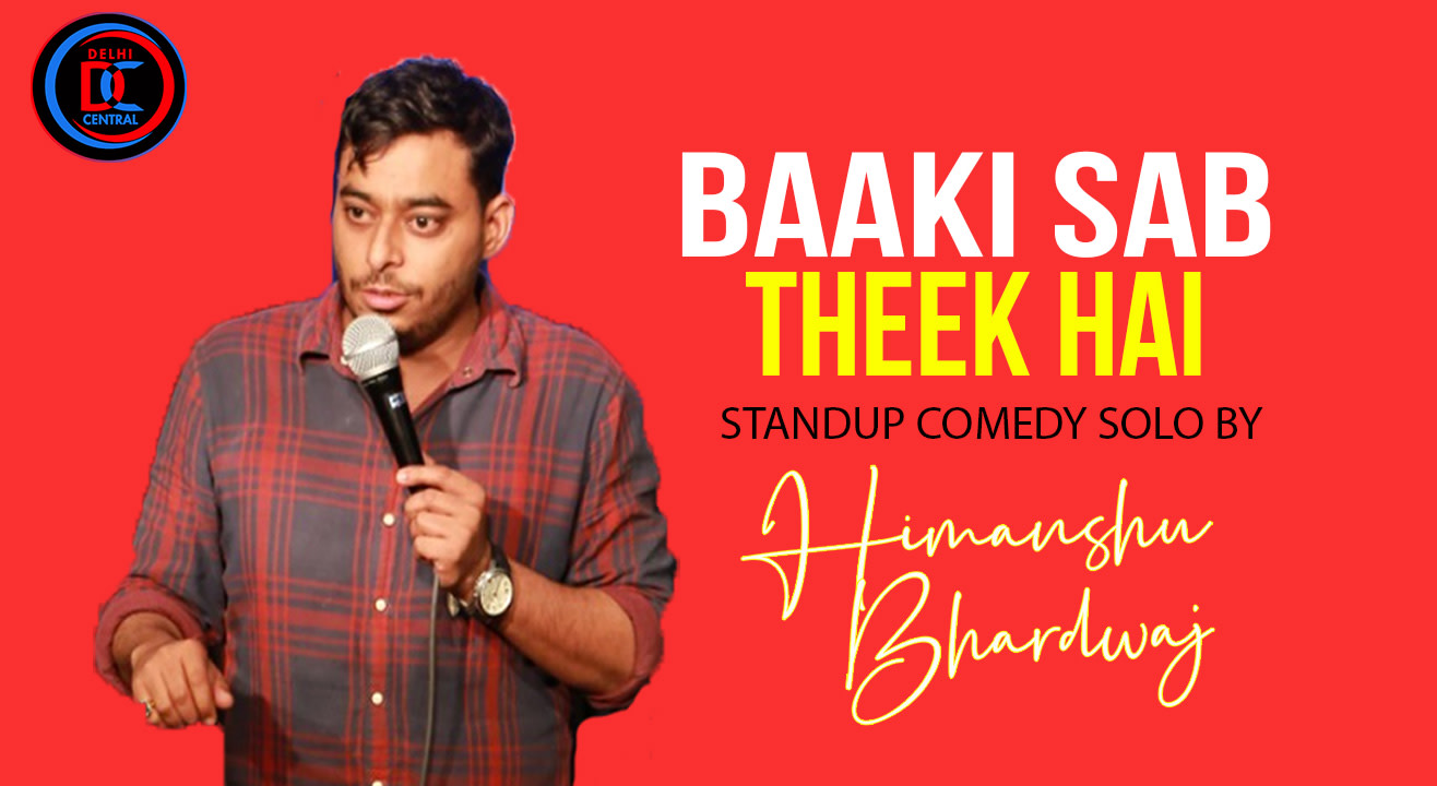 baaki-sab-theek-hai-stand-up-comedy-by-himanshu-bhardwaj