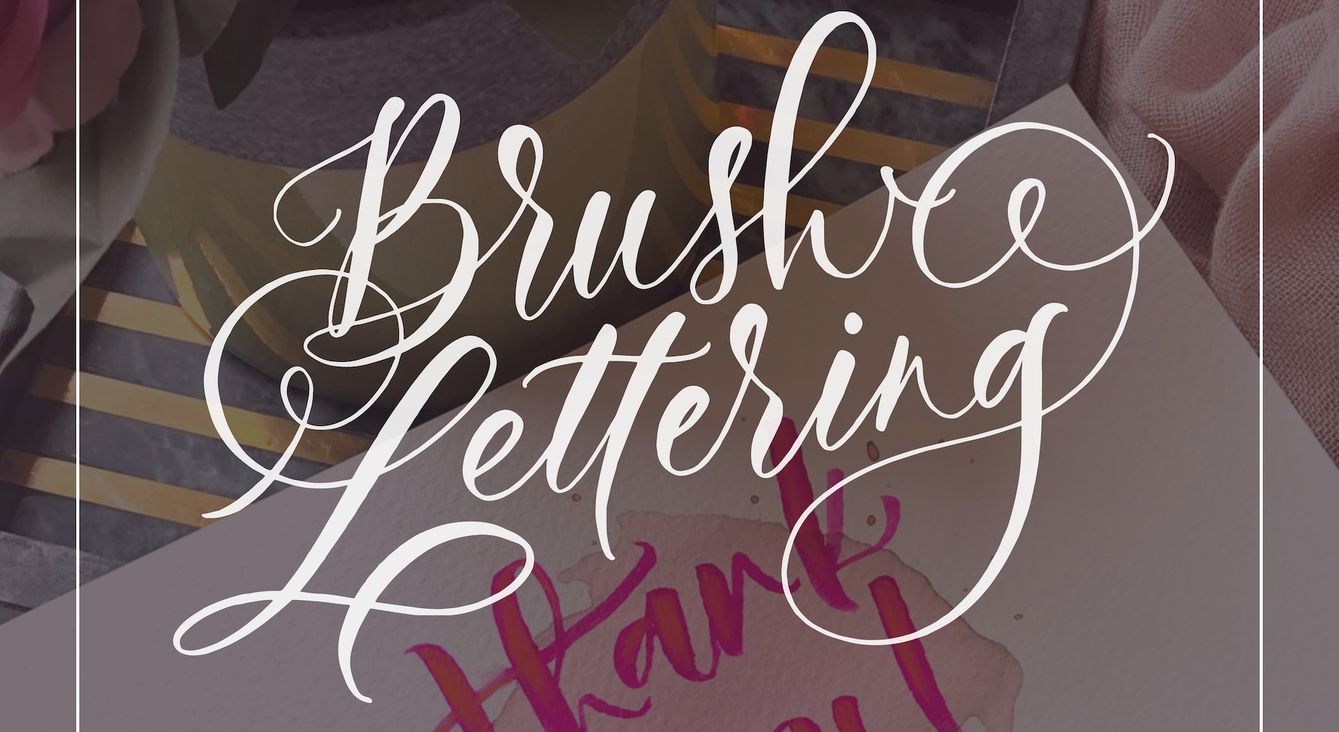 Brush Lettering workshop