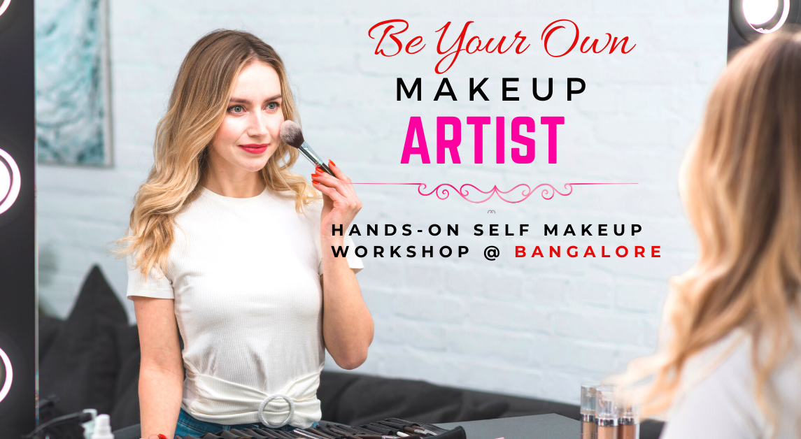 SELF MAKEUP WORKSHOP @BANGALORE