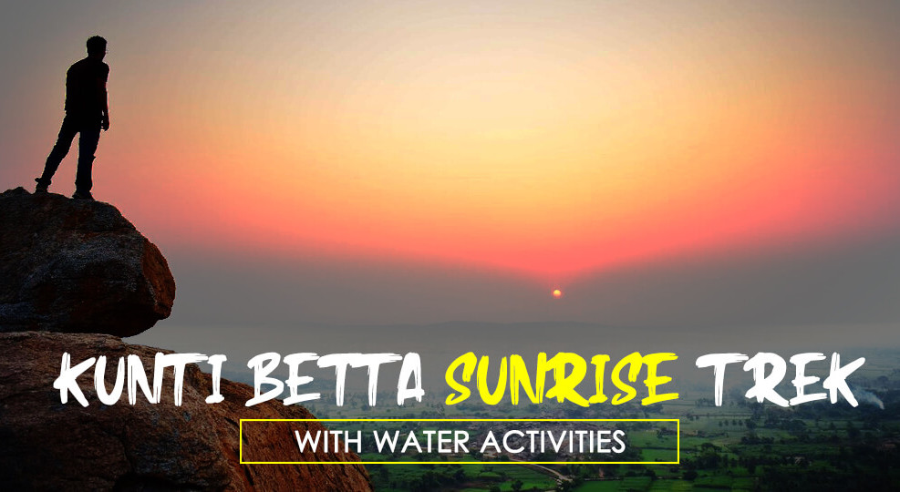 Kunti Betta Sunrise Trek & Water Activities | Nammatrip