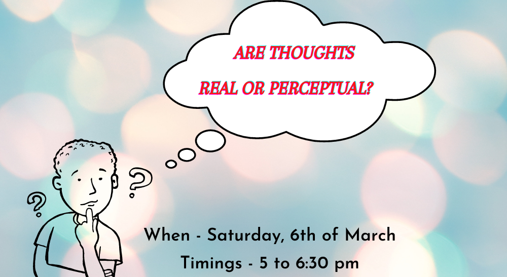 Are Thoughts Real or Perceptual?