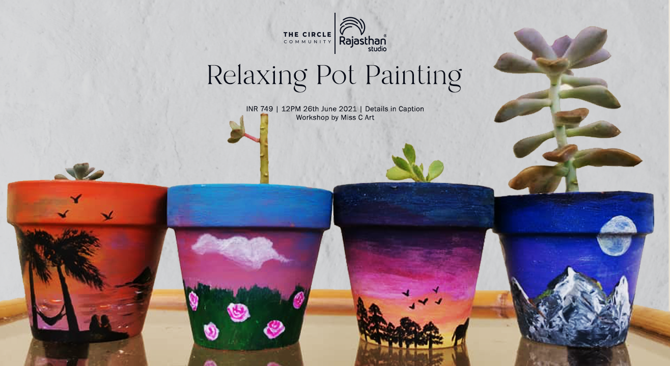 Relaxing Pot Painting Workshop By The Circle Community