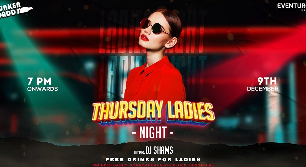 Thursdays Ladies Night At Drunken Daddy Kormangala