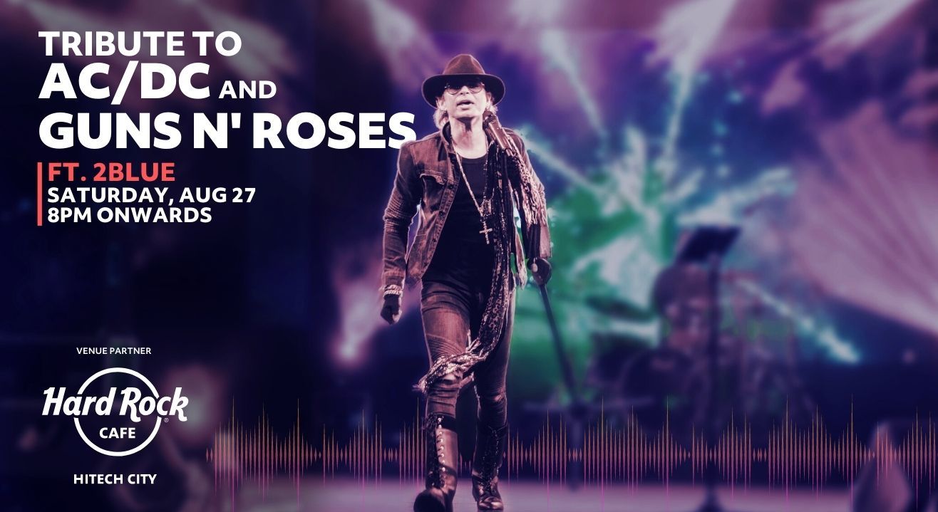 Tribute to AC/DC and Guns N’ Roses feat. 2Blue I Saturday, Aug 27