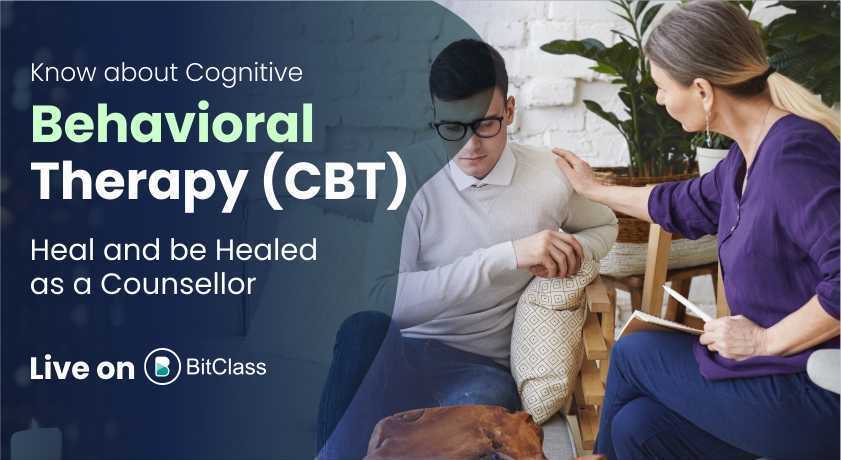 Know About Cognitive Behavioral Therapy (CBT) | Heal And Be Healed As A ...