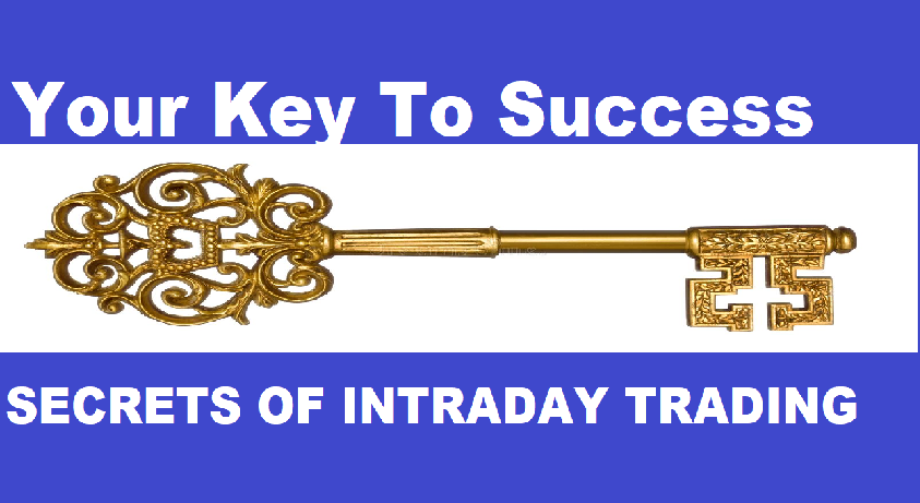 Your Key To Success: SECRETS OF INTRADAY TRADING