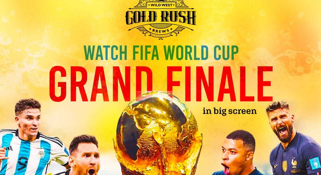 FIFA WORLD CUP FINALS LIVE ON BIG SCREEN At Gold Rush Brews KR Puram