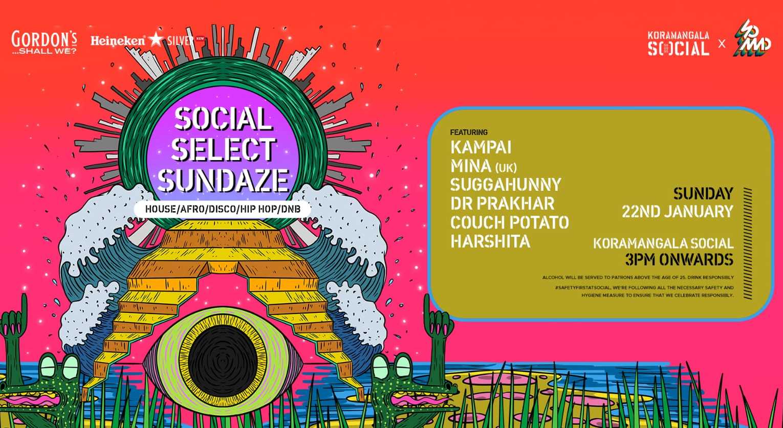 Social Select Sundaze ft. Mina (UK), Kampai, Suggahunny, Dr Prakhar ...