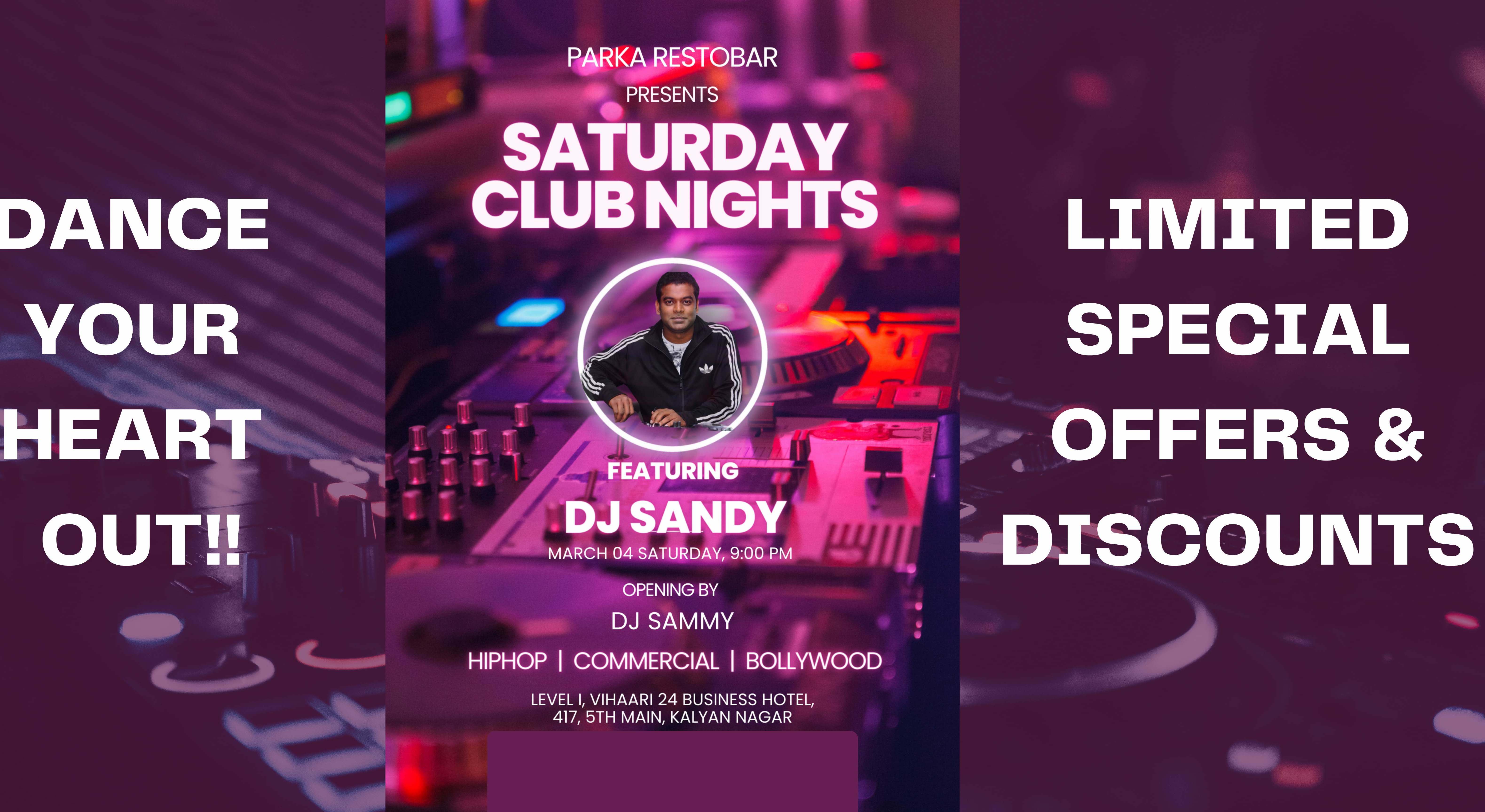 Saturday Club Nights Featuring DJ Sandy Kammanahalli