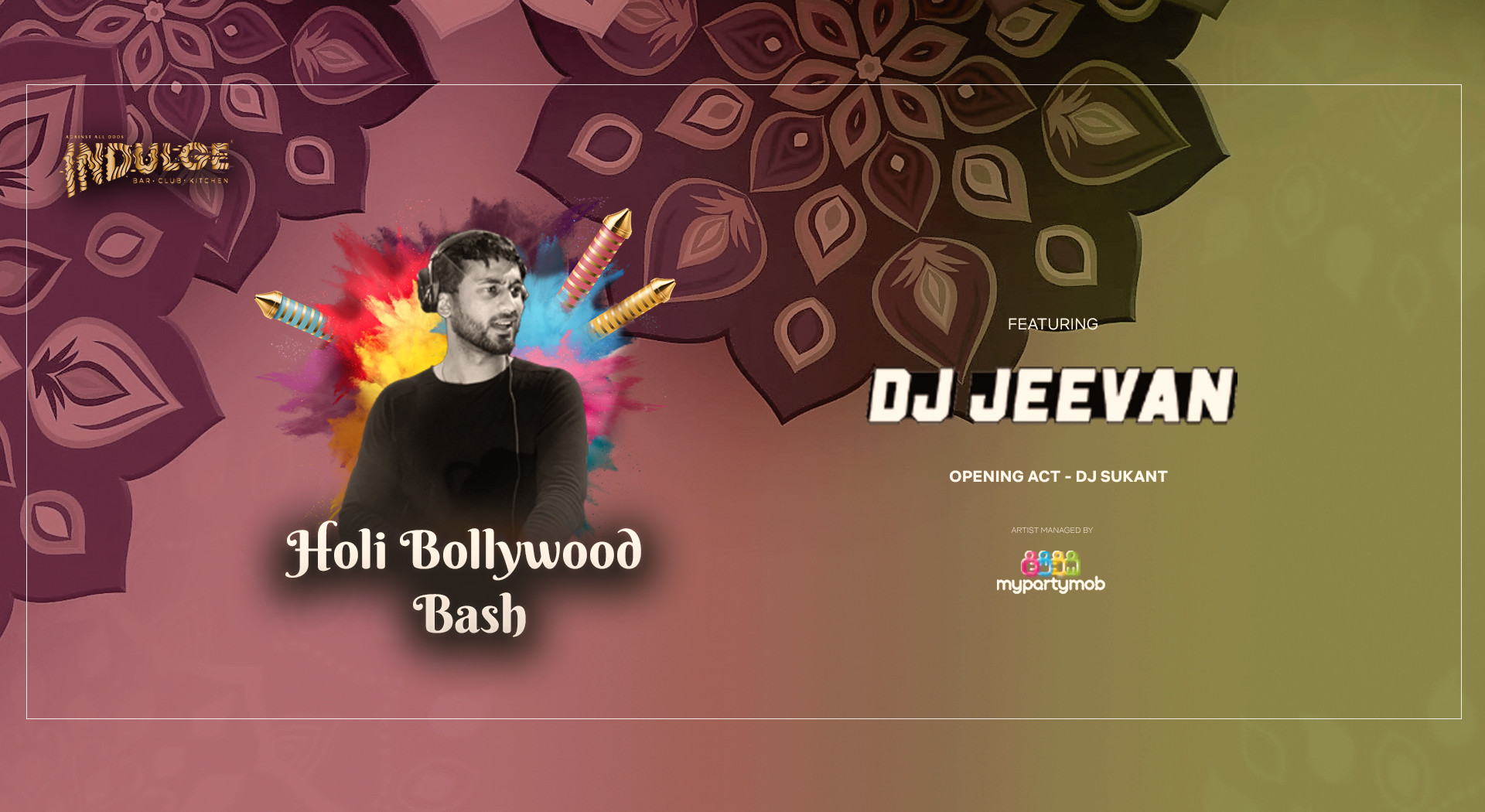 Indulge Presents Holi Bollywood Bash Ft. DJ Jeevan