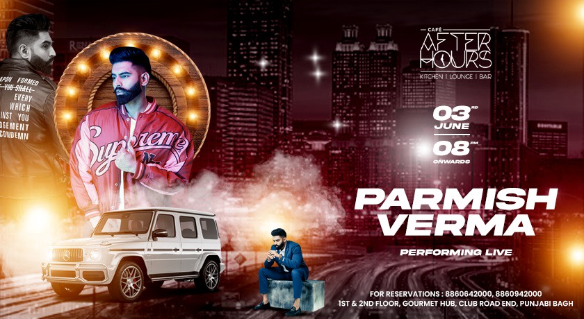 parmish-verma-live-cafe-after-hours-punjabi-bagh