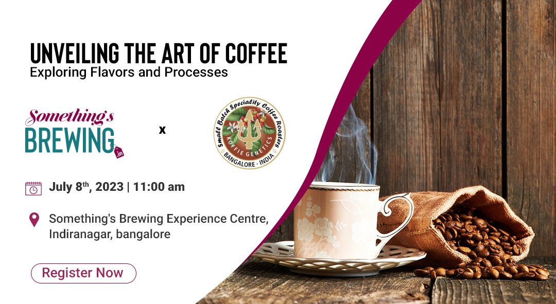 The Art of Coffee: Unveiling Flavours & Processes | Something's Brewing ...