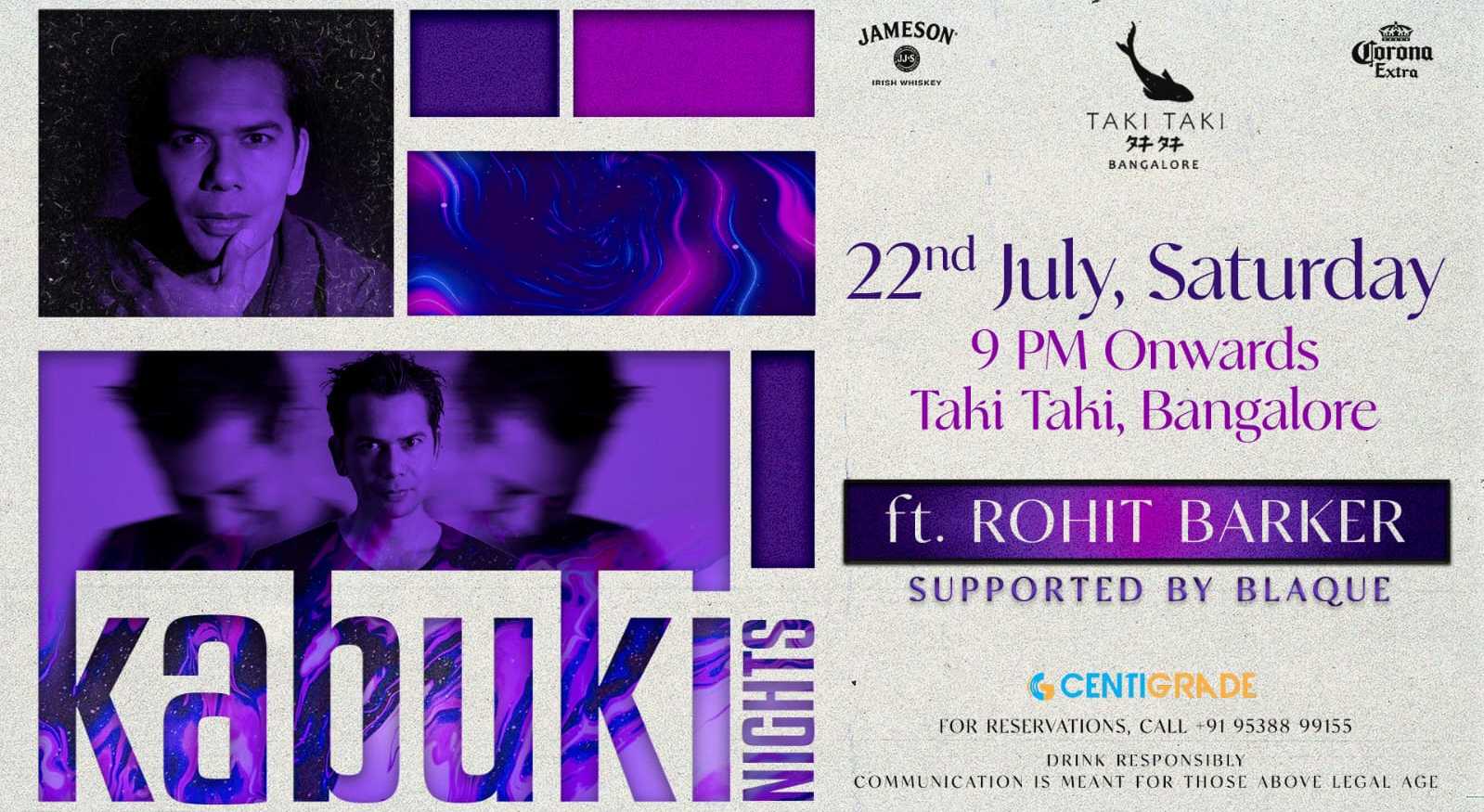 Kabuki Nights ft. Rohit Barker 22nd July Taki Taki