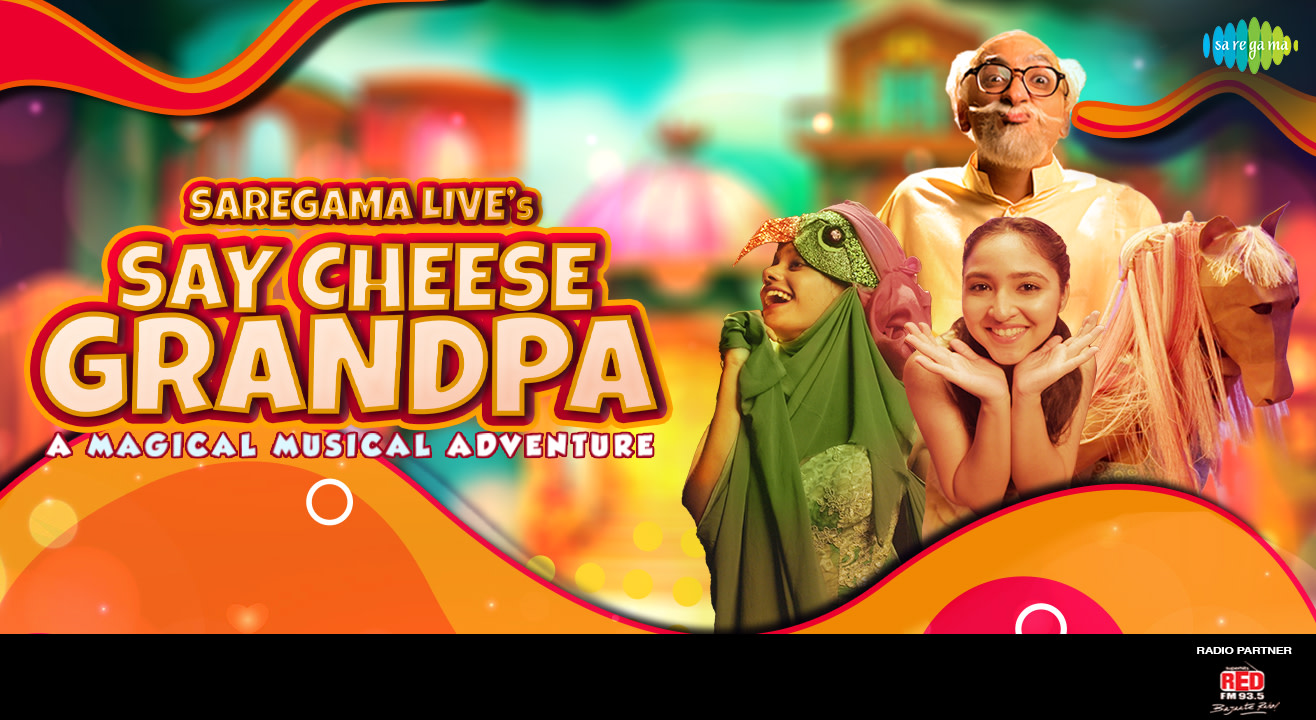 Saregama Live’s Say Cheese Grandpa – A Magical Musical Adventure