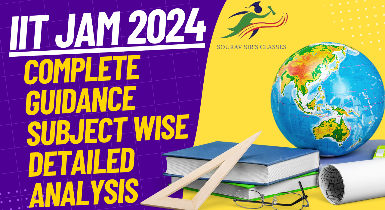 IIT JAM 2024 Complete Subject Wise Guidance and Analysis with Explanation