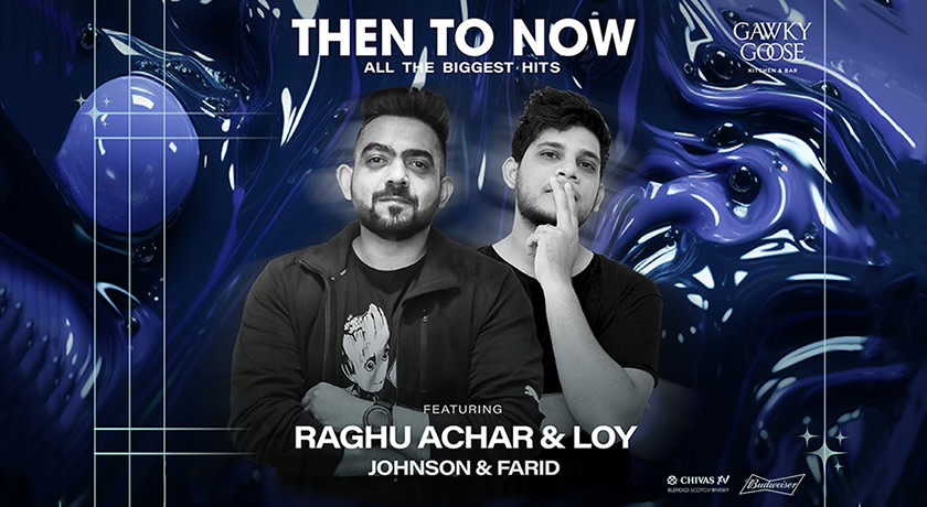 Then To Now ft Raghu Achar & Loy | Gawky Goose | 20th Oct