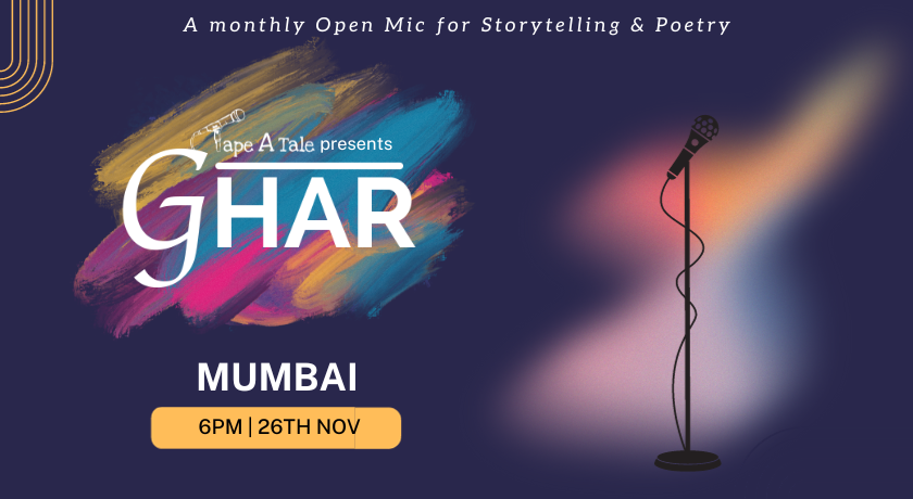 Ghar An Open Mic For Words By Tape A Tale Mumbai