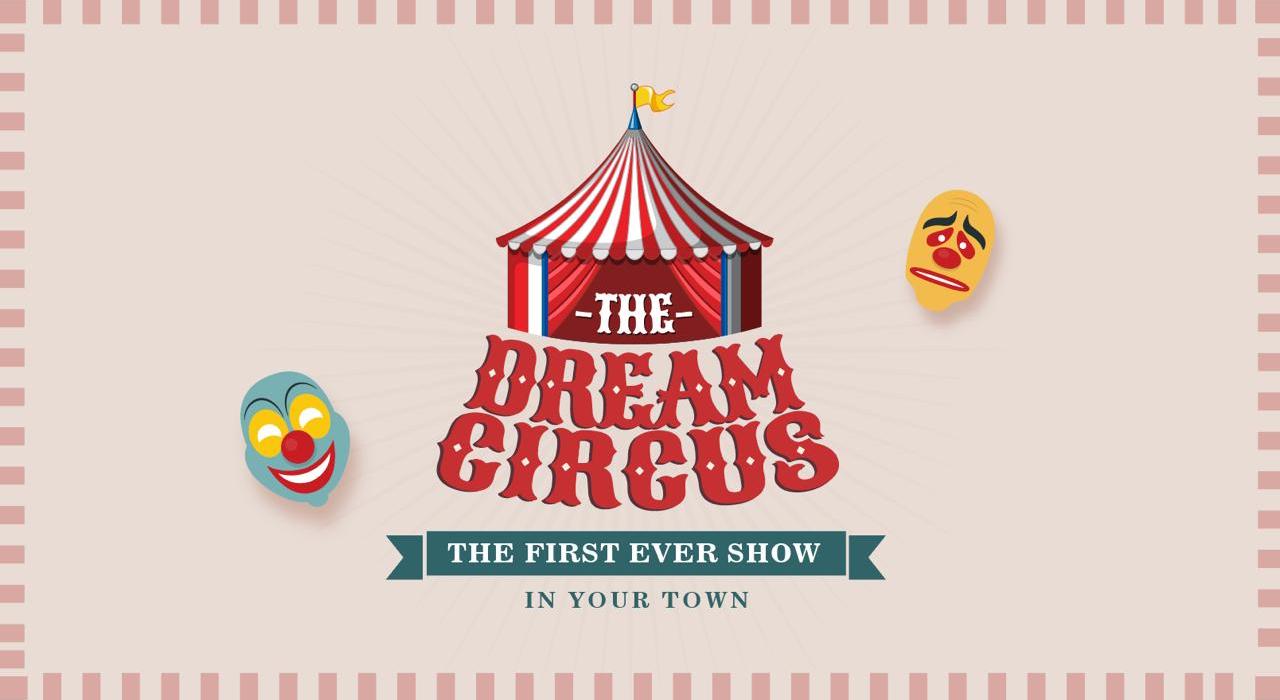 The Dream Circus The First Ever Show In Your Town