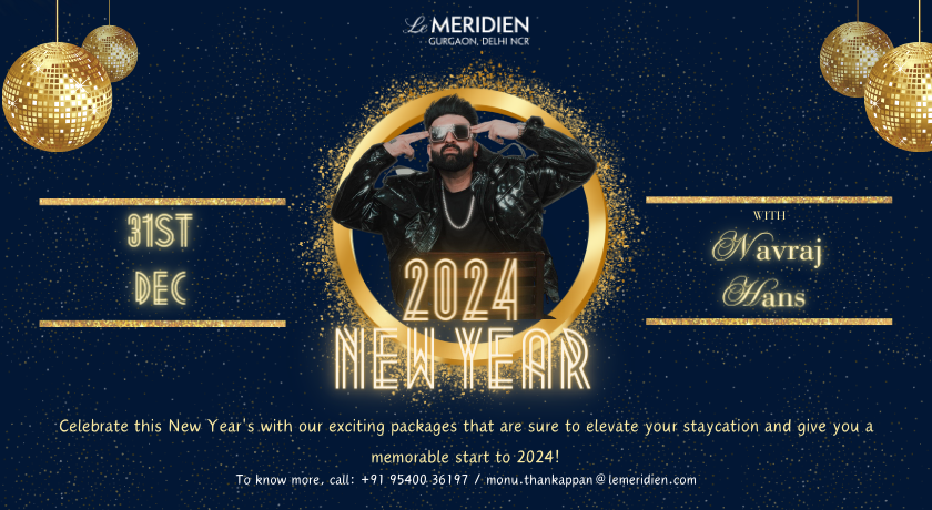 New Year's Eve with Navraj Hans @ Le Meridien, Gurgaon | NY 2024