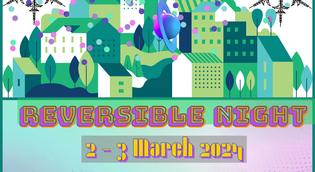 REVERSIBLE NIGHT 2ND - 3RD MARCH 2024