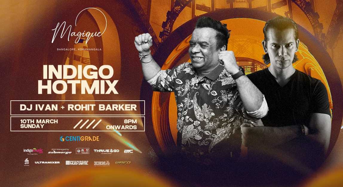 Indigo Hotmix ft. Ivan Rohit Barker 10th Mar Magique