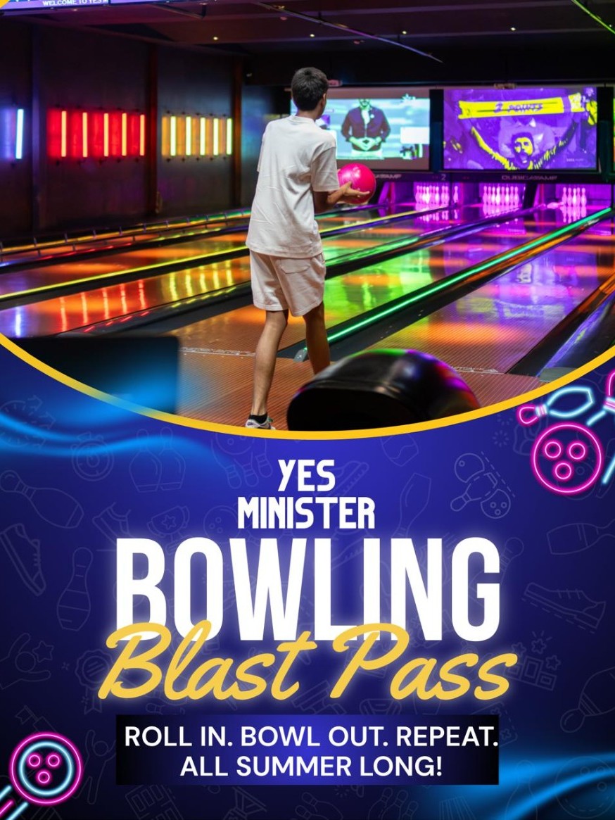 Yes Minister, Essex Farms | Bowling Blast Pass