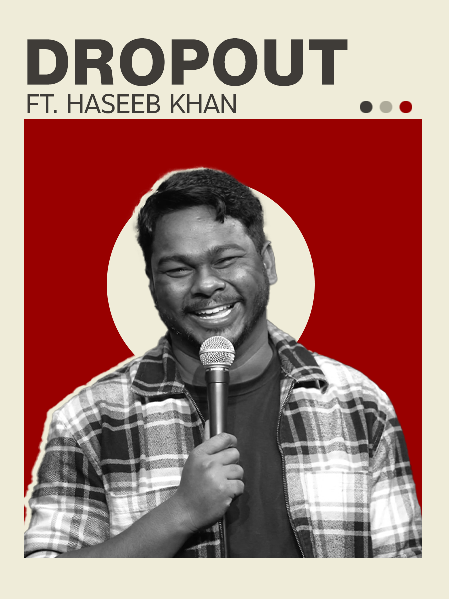 Dropout Ft. Haseeb Khan : Standup Comedy Show 