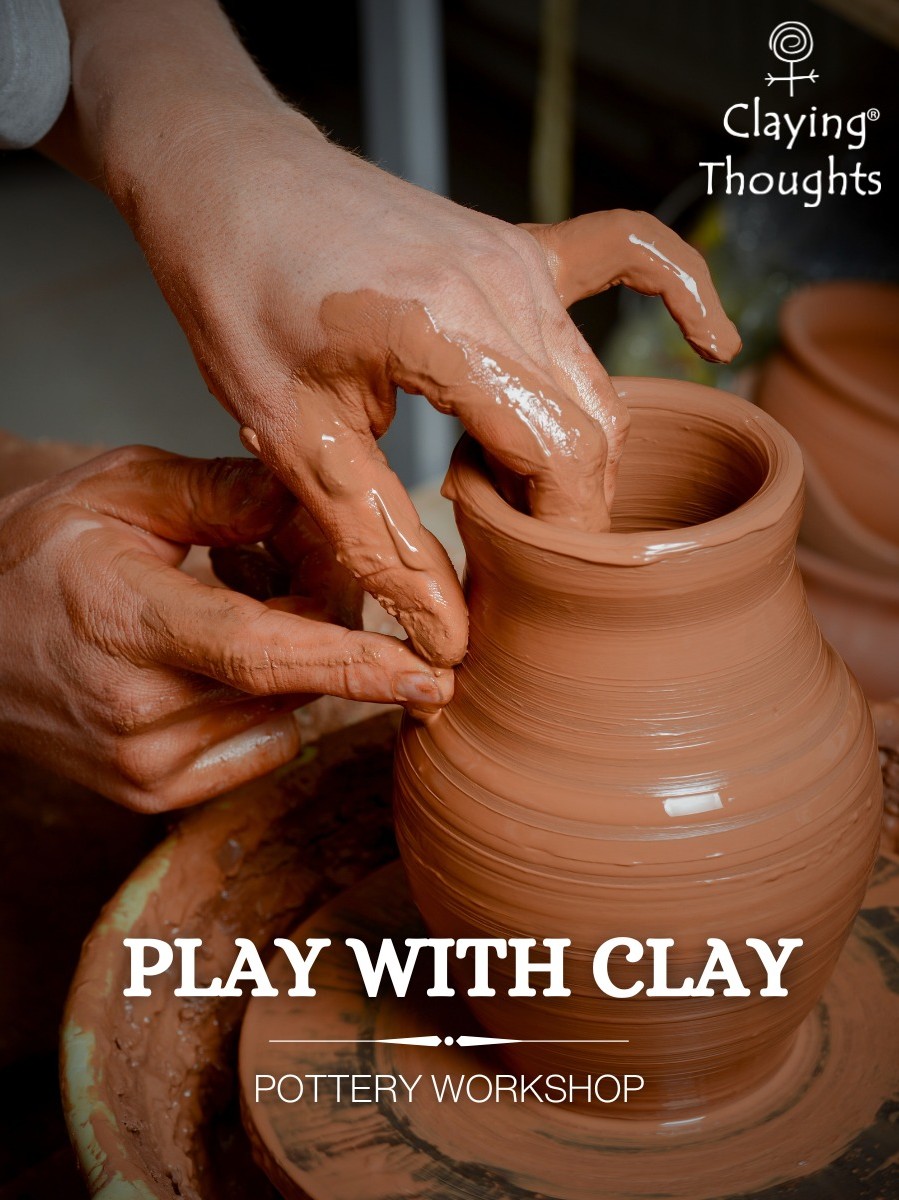 Play with Clay - Pottery Workshop