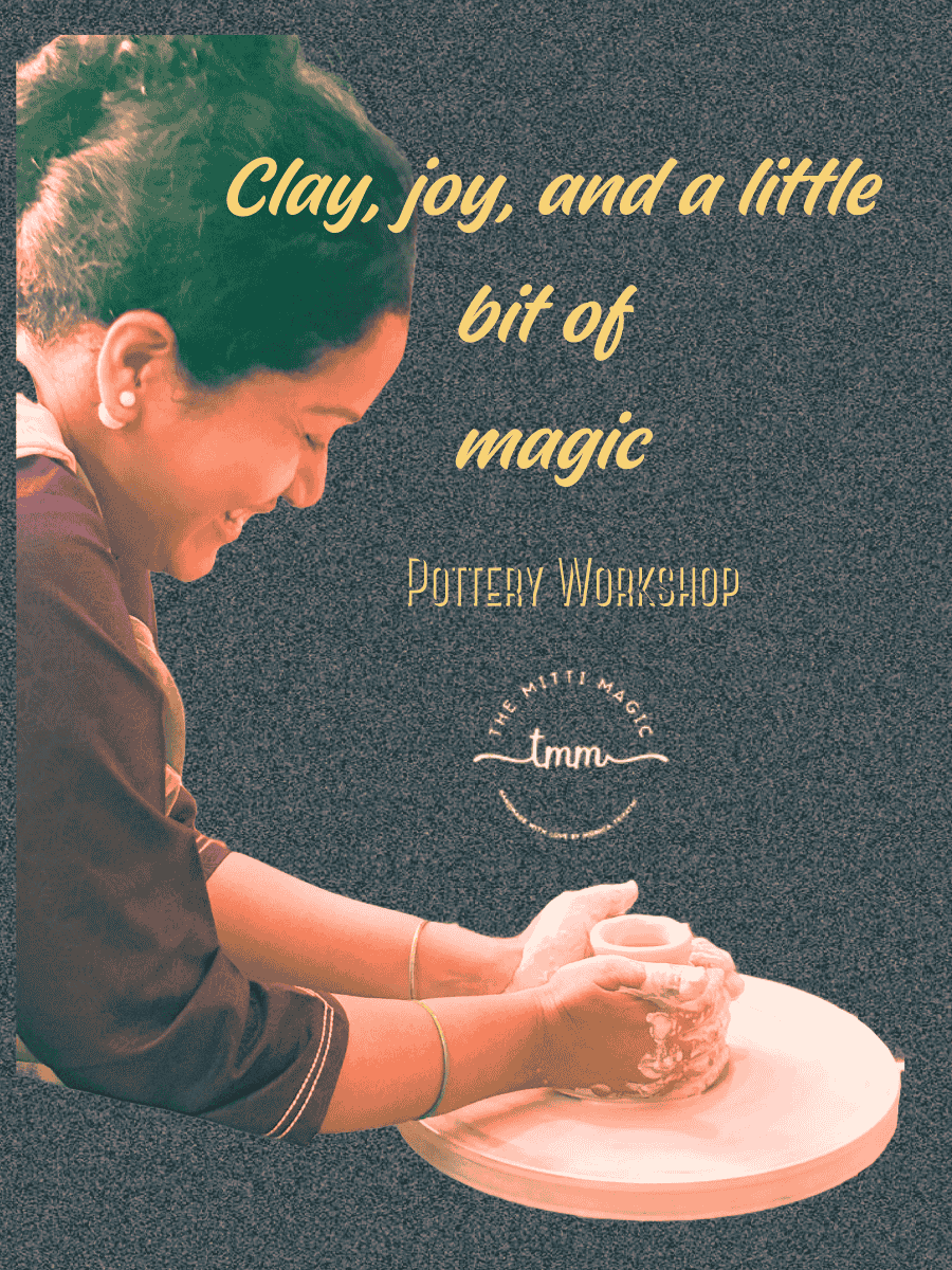 Mitti Magic - A Pottery Workshop