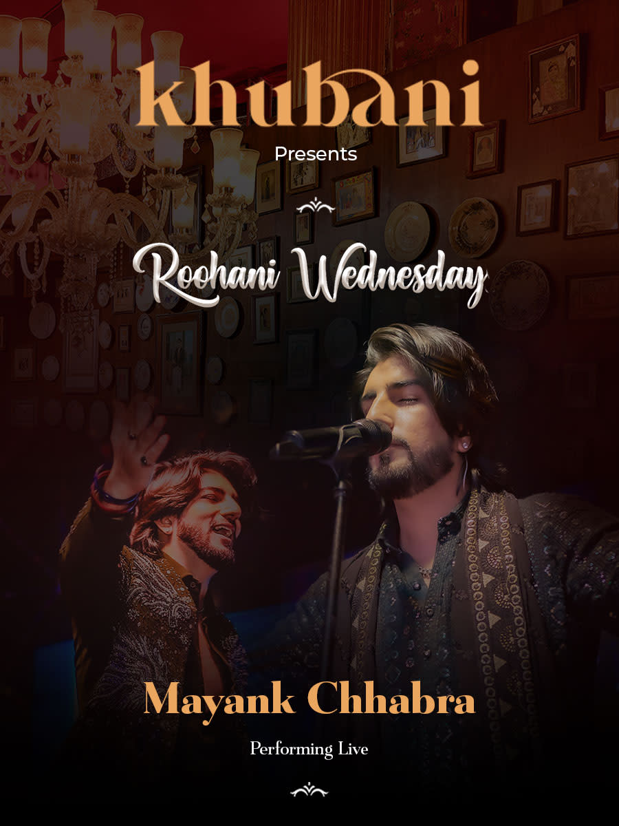 Roohani Wednesdays ft. Mayank Chhabra at Khubani