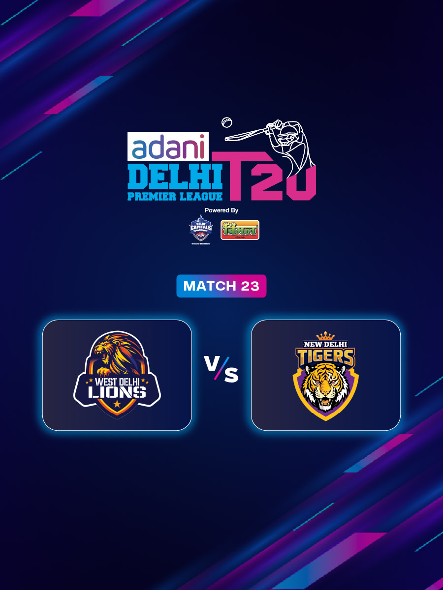DPL 2025: West Delhi Lions vs New Delhi Tigers