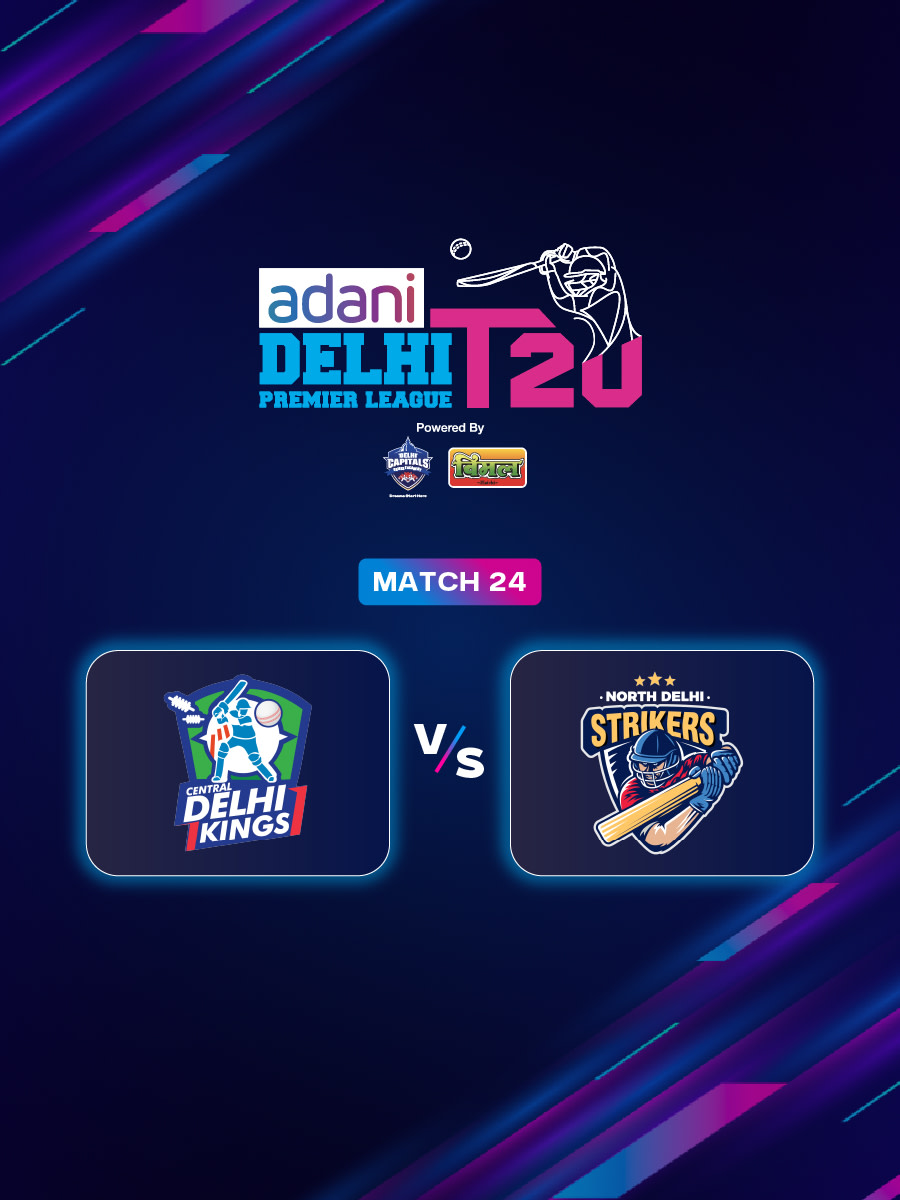 DPL 2025: Central Delhi Kings vs North Delhi Strikers