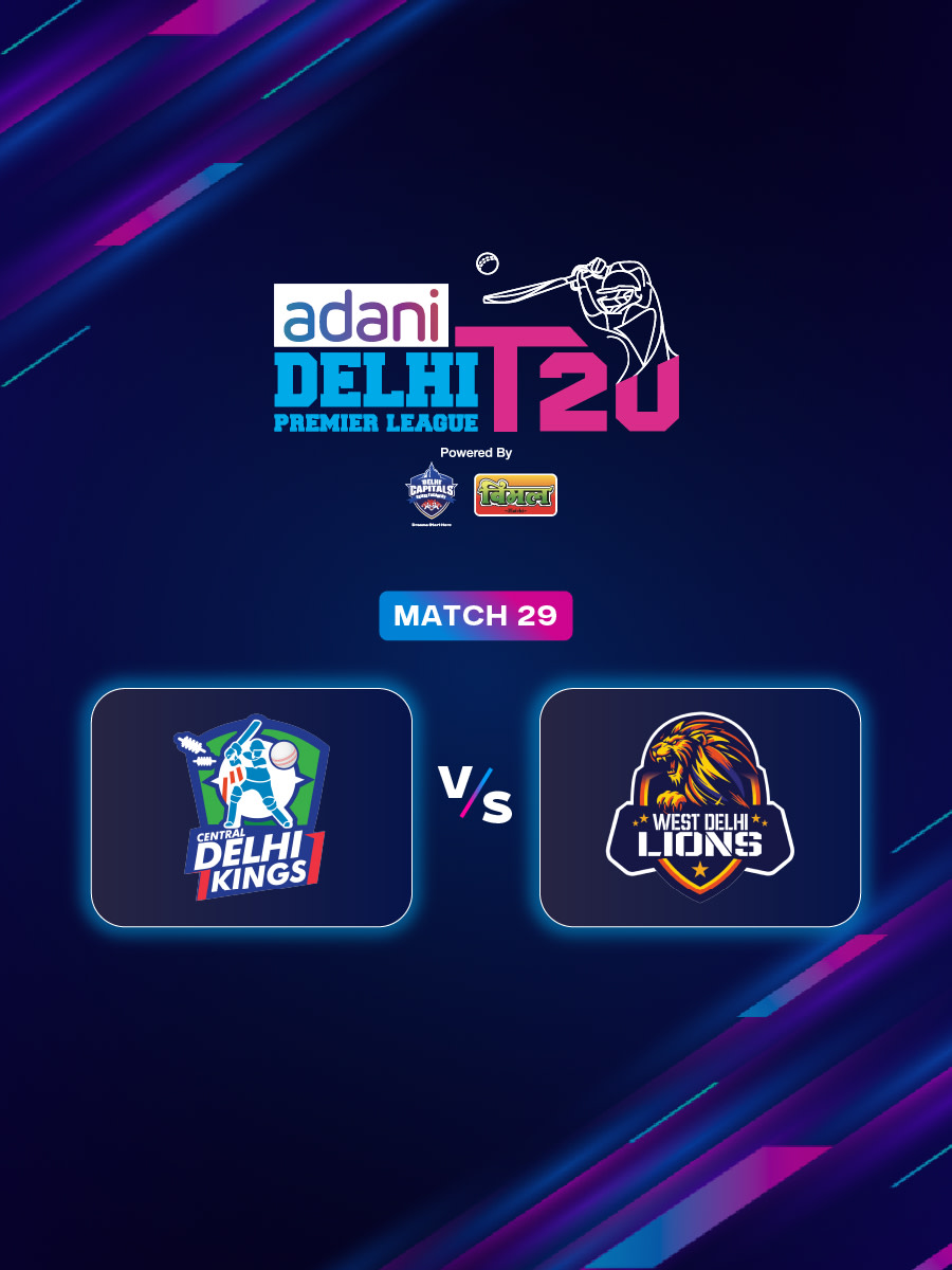 DPL 2025: Central Delhi Kings vs West Delhi Lions