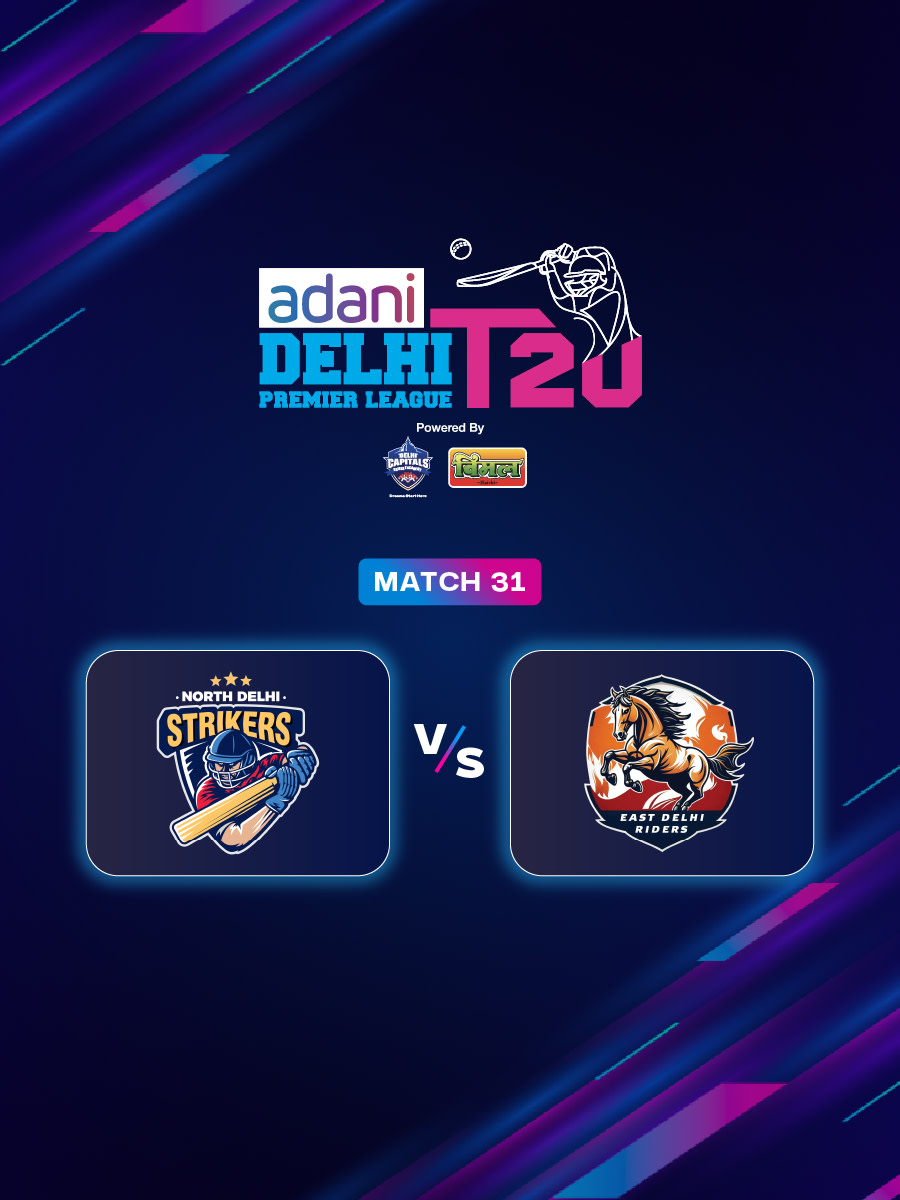 DPL 2025: North Delhi Strikers vs East Delhi Riders