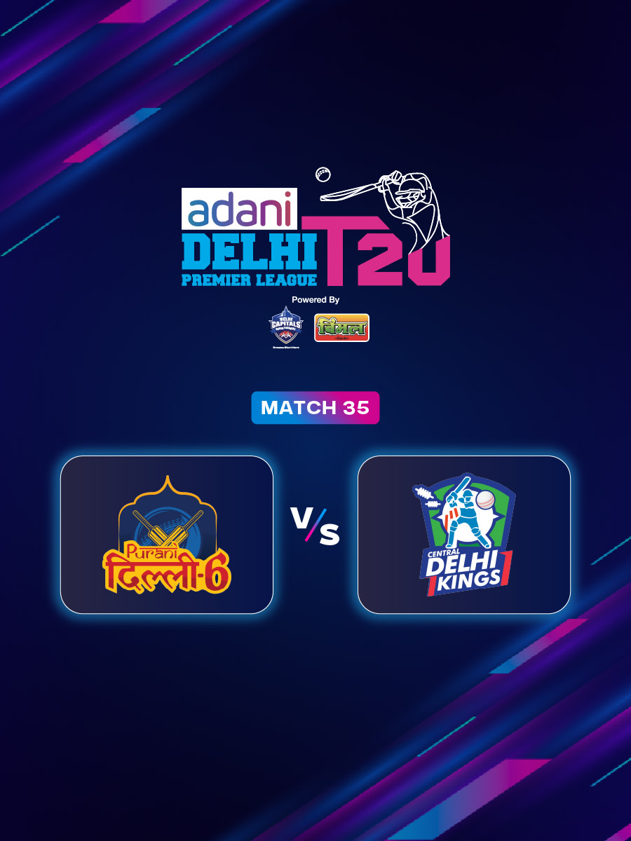 DPL 2025: Purani Dilli-6 vs Central Delhi Kings