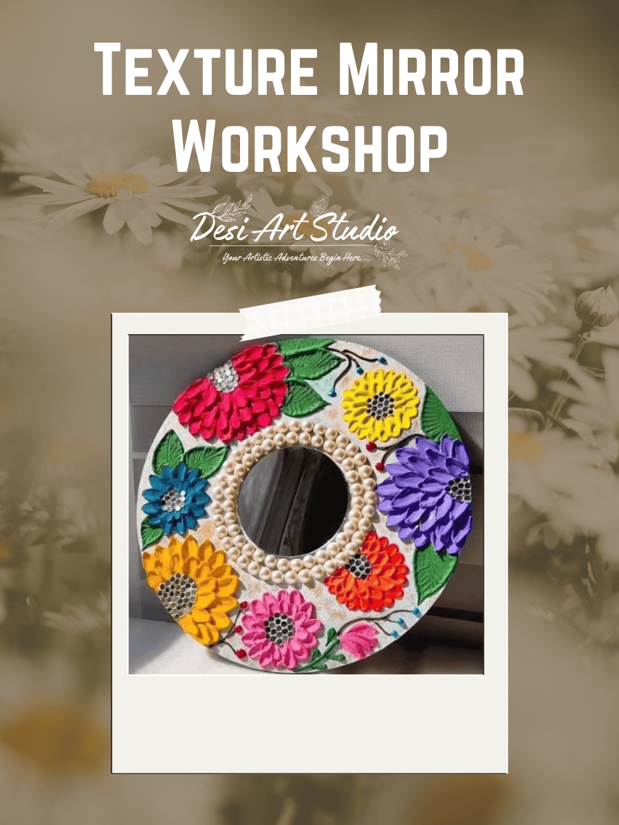 Texture Mirror Workshop - Desi Art Studio