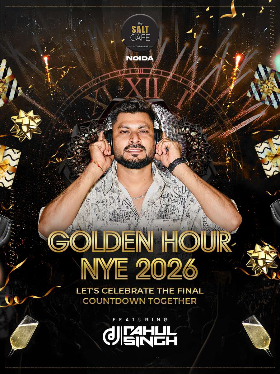 GOLDEN HOUR NYE 2026 at Salt Cafe Noida