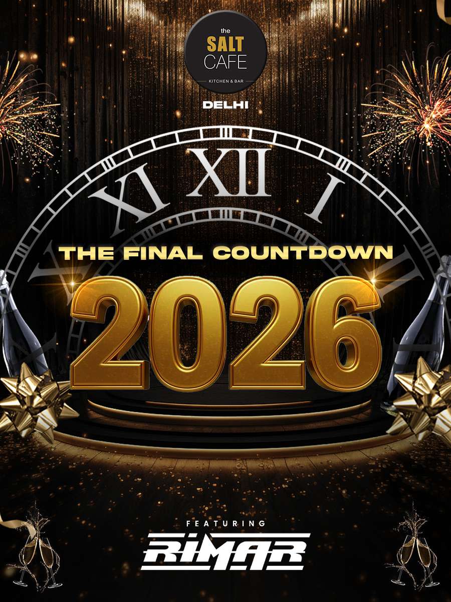 THE FINAL COUNTDOWN 2026 – Salt Cafe Delhi