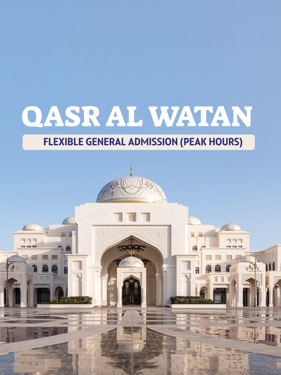 Qasr Al Watan Flexible General Admission (Peak)