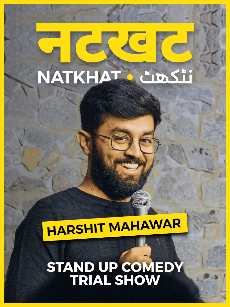 Natkhat - Standup Comedy by Harshit Mahawar