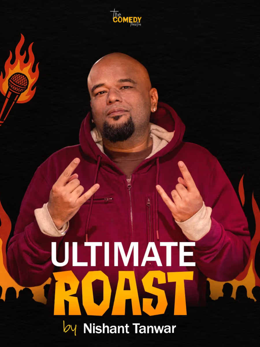 Ultimate Roast by Nishant Tanwar